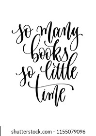 so many books so little time - hand lettering inscription text for back to school holiday design, calligraphy vector illustration