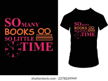 So many books so little time positive slogan inscription. Vector quotes. Illustration for prints on t-shirts and bags, posters, cards. Isolated on white background. Inspirational phrase