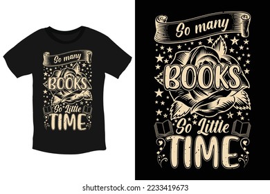 So many books, so little time typography t shirt design