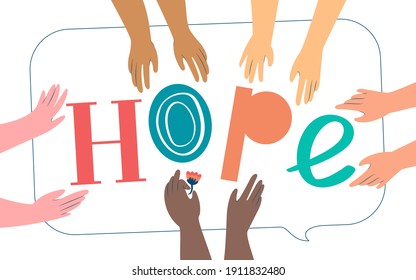 Many hands of diffirent skin color hold a single speech bubble with a message reading "Hope". Uniting to support a common case, delivering a shared message of virtual support.