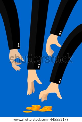 Many hands trying to get money. Business concept illustration. 