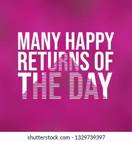 Many happy returns of the day. Life quote with modern background vector illustration