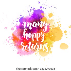 Many Happy Returns Images Stock Photos Vectors Shutterstock