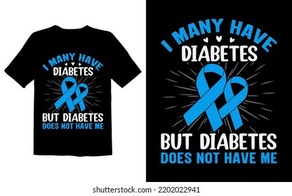 I Many Have Diabetes But Diabetes Does Not Have Me