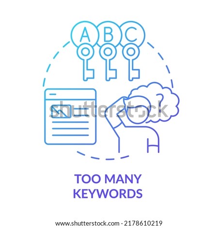 Too many keywords blue gradient concept icon. Keyword stuffing. Search engine optimization mistake abstract idea thin line illustration. Isolated outline drawing. Myriad Pro-Bold font used
