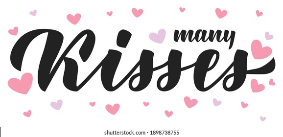 Many Kisses Hand Written Phrase In Brush Lettering Style