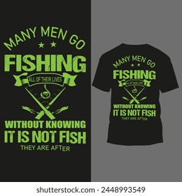 many men go fishing all of their lives without knowing it is not fish