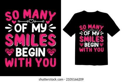 So Many of My Smiles Begin with you