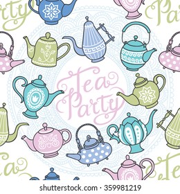 Many teapots are on the tablecloth. Hand drawn typography poster. Seamless pattern.