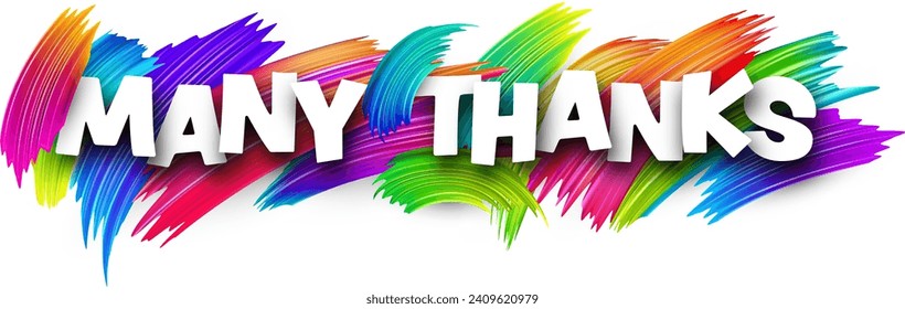 Many thanks paper word sign with colorful spectrum paint brush strokes over white. Vector illustration.