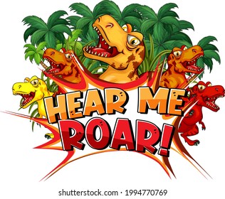 Many tyrannosaurus rex dinosaurs cartoon character with font design for word Hear Me Roar illustration