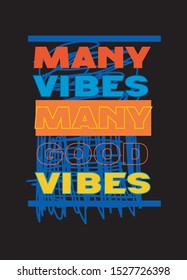 many vibes many good vibes,t-shirt design fashion vector