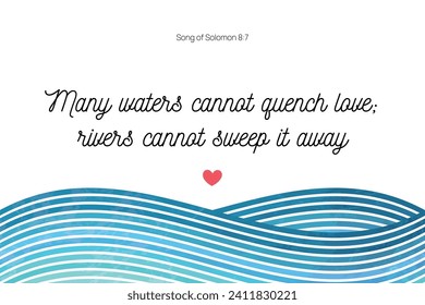 Many waters cannot quench love, Song of Solomon 8:7, bible verse about love, Home wall decor, Love wall decor, Christian banner, Baptism wall gift, valentine, vector illustration