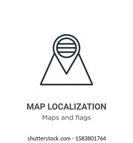 Map localization outline vector icon. Thin line black map localization icon, flat vector simple element illustration from editable maps and flags concept isolated on white background