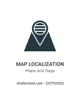 Map localization vector icon on white background. Flat vector map localization icon symbol sign from modern maps and flags collection for mobile concept and web apps design.