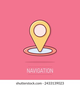 Map pin icon in comic style. Gps navigation cartoon vector illustration on isolated background. Locate position splash effect business concept.