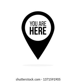 Map Pin Icon With You Are Here Sign. Vector Illustration