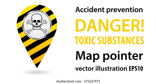 Map pointer. Danger! Toxic substances. Safety information. Industrial design. Vector illustration.