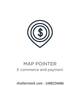 Map pointer icon. Thin linear map pointer outline icon isolated on white background from e commerce and payment collection. Line vector sign, symbol for web and mobile