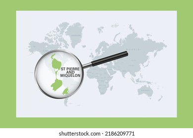 Map of Saint Pierre and Miquelon on political world map with magnifying glass