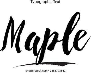 Maple Bold Brush Calligraphy Text Phrase