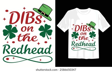 March 17 St. Patrick Day Dibs On The Redhead Typography Graphic T-Shirt Design with Vector Illustration. print for t shirt, Irish, holiday, posters, stickers, flyers, cards, banners, invitations