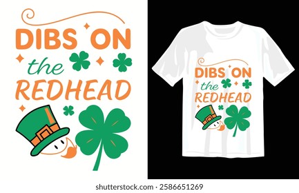 March 17 St. Patrick Day Dibs On The Redhead Typography Graphic T-Shirt Design with Vector Illustration. print for t shirt, Irish, holiday, posters, stickers, flyers, cards, banners, invitations