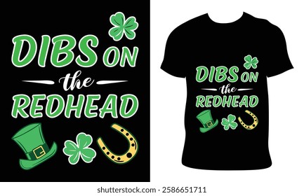 March 17 St. Patrick Day Dibs On The Redhead Typography Graphic T-Shirt Design with Vector Illustration. print for t shirt, Irish, holiday, posters, stickers, flyers, cards, banners, invitations