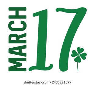 March 17 T-shirt, St Patrick's Day Saying, Saint Patrick's Day, St Patrick's Day Shirt, Shamrock, Irish, Lucky, Cut File For Cricut And Silhouette