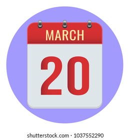 March 20. Vector flat daily calendar icon. Date and time, day, month 2018. Holiday. Season.