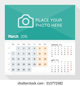 March 2016. Desk Calendar for 2016 Year. Week Starts Monday. 3 Months on Page. Vector Design Print Template with Place for Photo