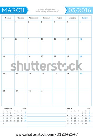 March 2016. Monthly Calendar Planner for 2016 Year. Vector Design Print Template with Place for Notes. Week Starts Monday. Portrait Orientation