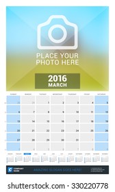 March 2016. Wall Monthly Calendar for 2016 Year. Vector Design Print Template with Place for Photo and Year Calendar. Week Starts Sunday