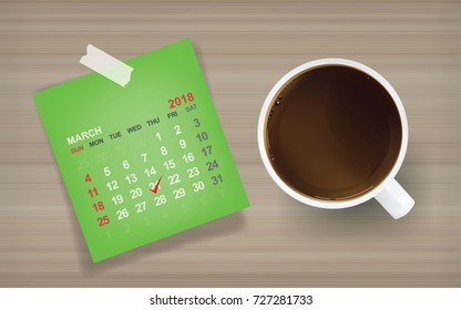 March 2018 calendar - Top view of green calendar paper stick on wood with a cup of coffee. Vector illustration.