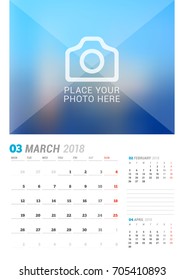 March 2018. Wall calendar planner template. Vector design print template with place for photo. Week starts on Monday. 3 Months on page