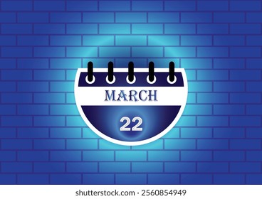 March 22 calendar sign on blue neon brick wall background. Flat design style. Date, day and month. Vector illustration.