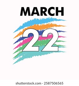 March 22 Vector Shape with white background of image and multicolor background of date. 22nd day of March. Daily date of calendar.