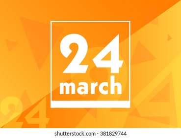 March 24 on calendar. Orange vector background