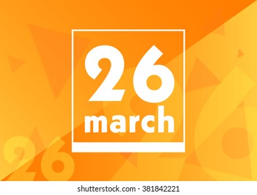 March 26 on calendar. Vector orange background