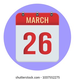 March 26. Vector flat daily calendar icon. Date and time, day, month 2018. Holiday. Season.