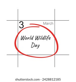 March 3. Hand writing text World Wildlife Day on calendar date. 