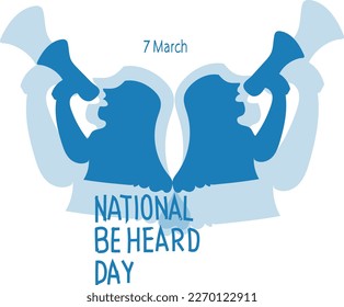 March 7 is national be heard day Vector illustration.