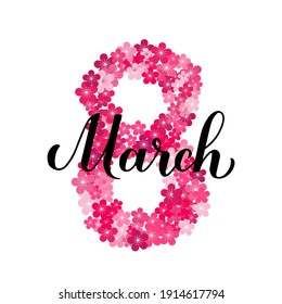 March 8 calligraphy lettering isolated on white. International Womens Day typography poster. Number eight made of flowers. Vector template for greeting card, banner, flyer, sticker, invitation, etc.