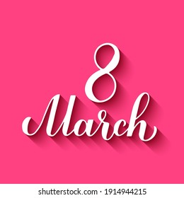 March 8 calligraphy lettering on pink background. International Women’s Day typography poster. Vector template for greeting card, banner, flyer, sticker, invitation, etc.