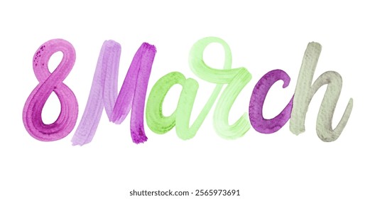 March 8 celebration, vibrant watercolor design, International Women's Day, colorful lettering, artistic style.