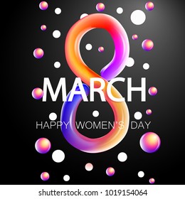 March 8, a greeting card with an international women's day. The figure 8 is smooth, made of hot plastic, or an inflated latex bubble. 3d vector illustration ?n black background