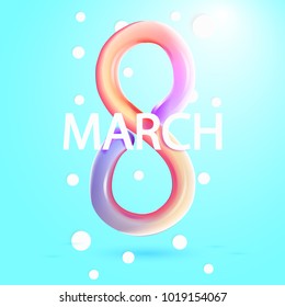 March 8, a greeting card with an international women's day. The figure 8 is smooth, made of hot plastic, or an inflated latex bubble. 3d color pastel vector illustration on light blue background