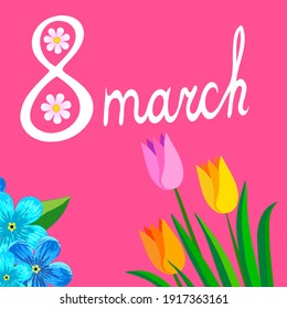 Ilustración vectorial con letras de la mano del 8 de marzo de tulipanes, olvida-me-nots y mareas en un fondo rosado
