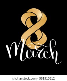 March 8 Happy women day  lettering greeting card. Women's Day concept design. Calligraphic pen inscription. Vector illustration EPS 10