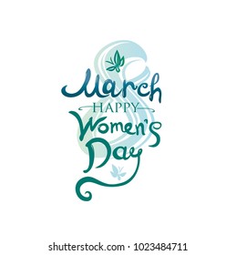 March 8. Happy Women's Day. Illustration with turquoise lettering and butterflies. To the international womens day.